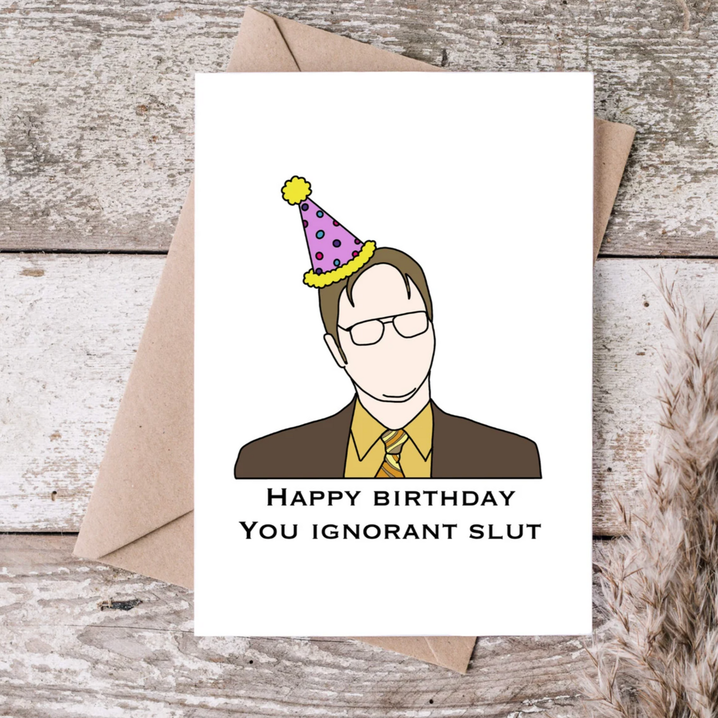 Happy Birthday You Ignorant Slut Card (with Party Hat) – Melina Maris